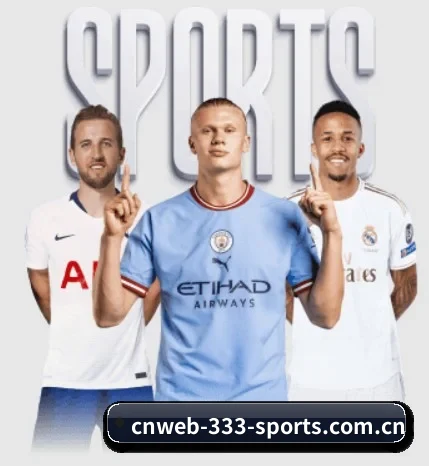 cnweb-333-sports.com.cn五大内容板块,覆盖赛事直播与实时比分
